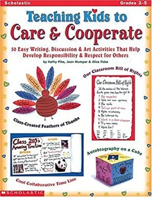 Teaching Kids to Care and Cooperate : 50 Easy Writing, Discussion