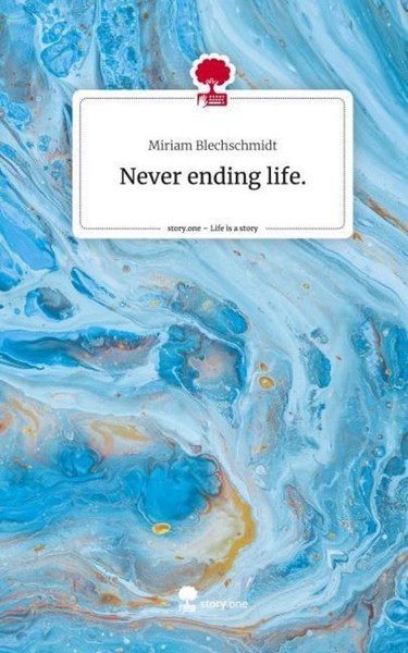 Never Ending Life.. Life Is A Story - Story.One Miriam Blechschmidt-image