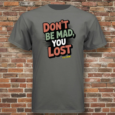 #ad Don#x27;t Be Mad you lost $25.00