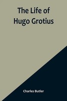 The Life Of Hugo Grotius Charles Butler Taschenbuch Kartoniert / Broschiert 2023