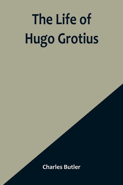 The Life Of Hugo Grotius Charles Butler Taschenbuch Kartoniert / Broschiert 2023-image
