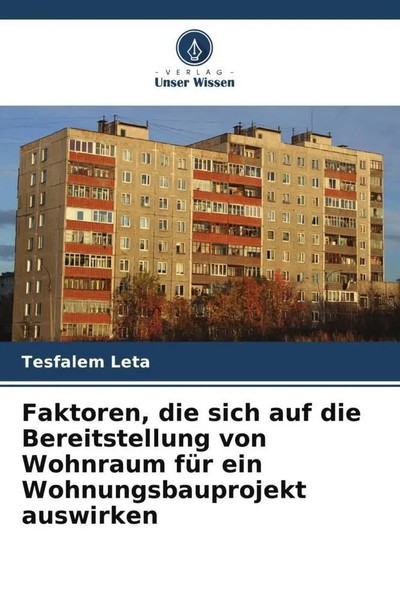 Tesfalem Leta | Faktoren, Die Sich Auf Die Bereitstellung Von Wohnraum FüR...-image