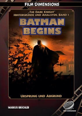Batman Begins - Ursprung und Abgrund (Ein Film Dimensions Buch) | Brüchler