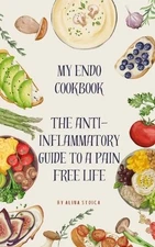 Alina Stoica My Endo Cookbook - The anti-inflammatory guide to a pai (Paperback)