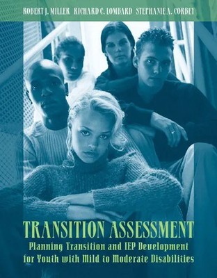 Transition Assessment: Planning Transition and IEP Development for Youth with...