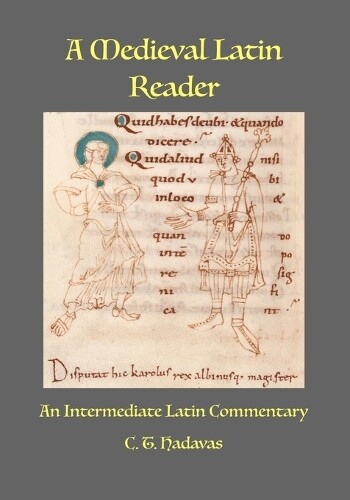 C T Hadavas A Medieval Latin Reader (Tascabile)