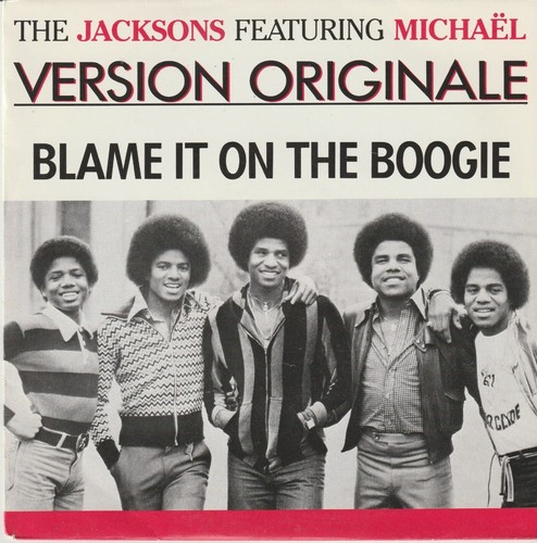 45T. THE JACKSONS FEATURING MICHAËL. Blame It On The Boogie +1 Made in Holland