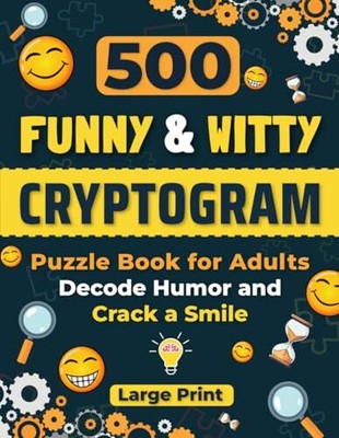500 Funny and Witty Cryptogram Puzzle Book for Adults: Decode Humor and Crack a