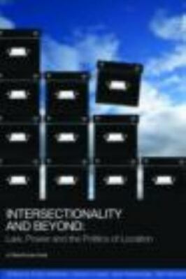 Intersectionality and Beyond : Law, Power and the Politics of Location, Paper...