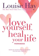 Love Yourself, Heal Your Life Workbook - paperback Hay, Louise