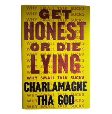 Get Honest or Die Lying : Why Small Talk Sucks by Charlamagne Tha God (2024,...