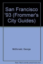 Frommer's City Guide to San Francisco, 1993 by McDonald, George