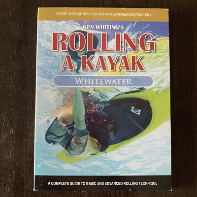Ken Whiting's Rolling A Kayak - Whitewater (DVD, 2009)