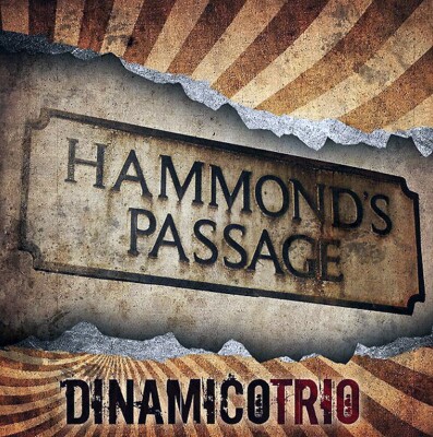 Dinamico Trio - ''Hammond's Passage'' CD (2011) - Very Rare Title!  Brand New!
