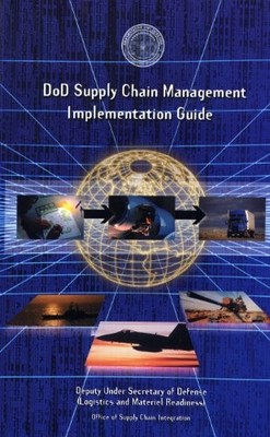 DOD SUPPLY CHAIN MANAGEMENT IMPLEMENTATION GUIDE By Deputy Under Secretary Of VG