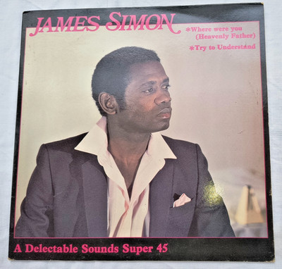 JAMES SIMON ''WHERE WERE YOU (HEAVENLY FATHER)'' RARE 12'' DELECTABLE SOUNDS
