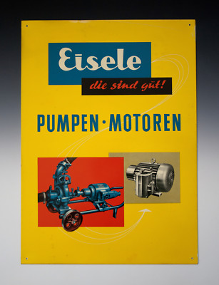 Blechschild - Eisele die sind gut! PUMPEN MOTOREN (Landwirtschaft) -wohl um 1955