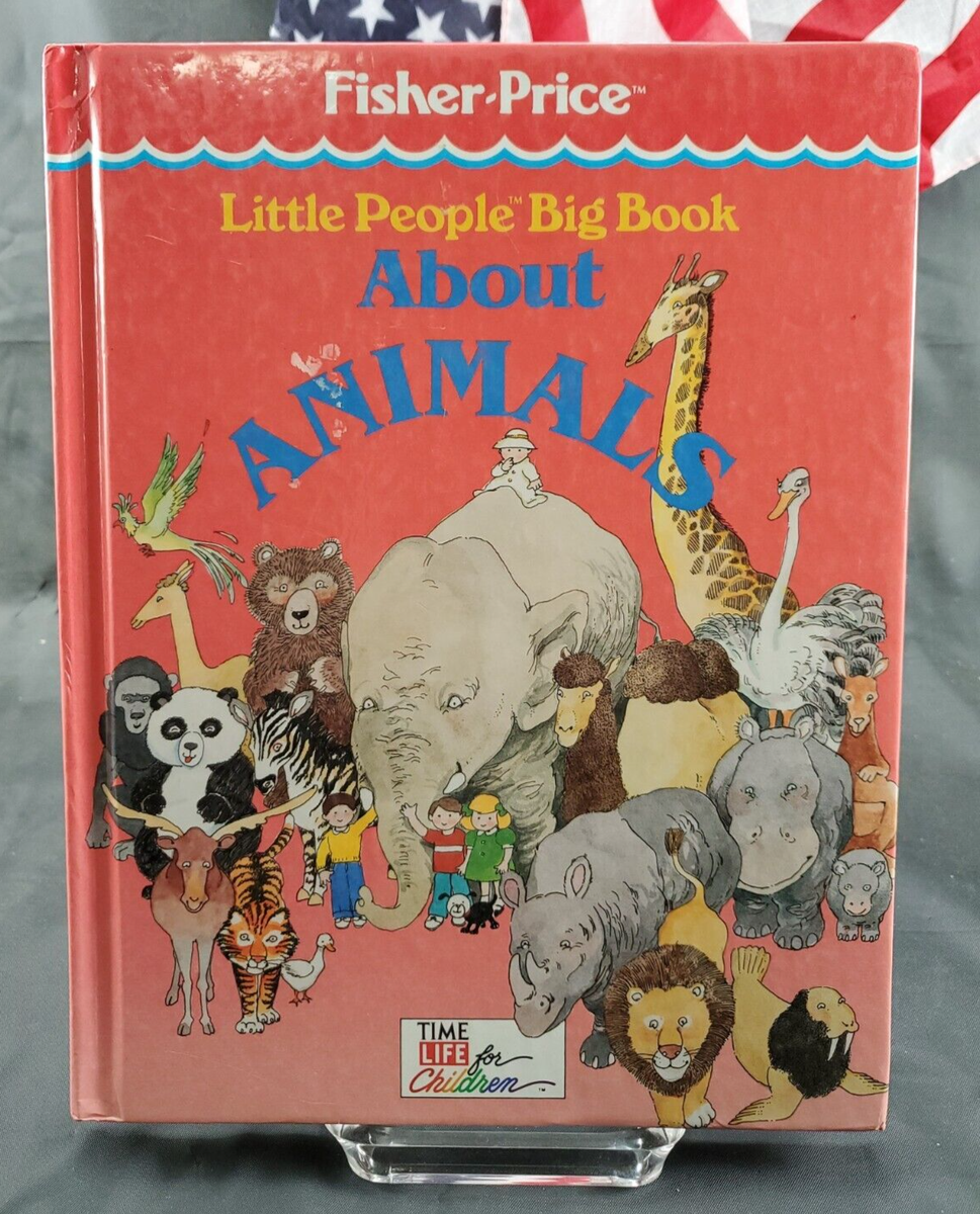 Little People Big Book about Animals By Fisher Price (1989