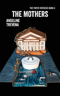 The Mothers By Angeline Trevena - New Copy - 9780993486432
