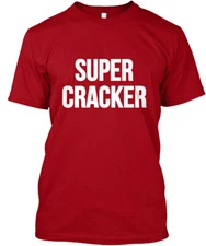 SUPER CRACKER Tee T-Shirt Made in the USA Size S to 5XL