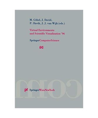 Virtual Environments and Scientific Visualization '96: Proceedings of the Eurogr
