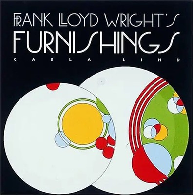 Frank Lloyd Wright's Furnishings (Wright at a Glance) - Lind, Carla