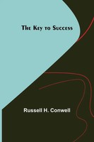 Russell H. Conwell | The Key To Success | Taschenbuch | Englisch (2022)