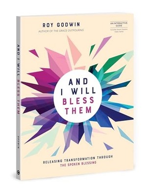 And I Will Bless Them: Releasing Transformation through the Spok