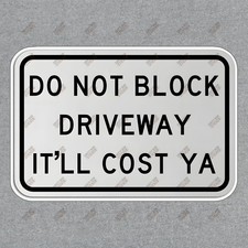 Safety First: Do Not Block Driveway Sign Essential Warning for 197463
