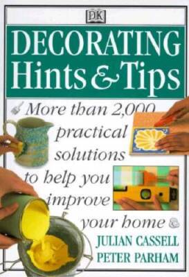 Decorating Hints & Tips: More Than 2000 Practical Solutions to Help - ACCEPTABLE