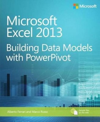 Microsoft Excel 2013: Building Data Models with PowerPivot, Alberto Ferrari