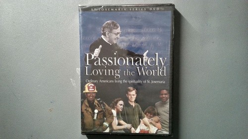 Passionately Loving The World Living Spirituality of St. Josemaria 2007