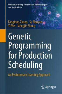 Genetic Programming for Production Scheduling : An Evolutionary Learning Appr...