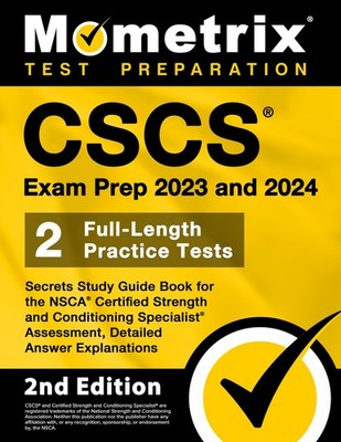 CSCS Exam Prep 2023 and 2024 - Secrets Study Guide Book for the NSCA Certifi...