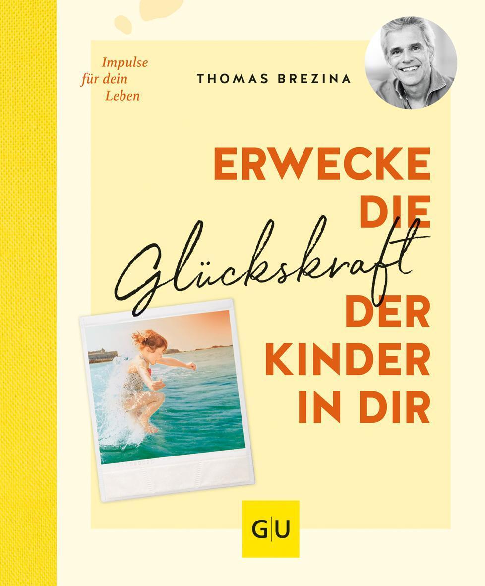 Erwecke Die Glückskraft Der Kinder In Dir, Thomas Brezina
