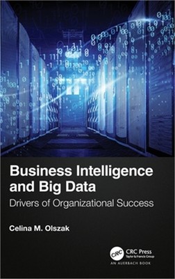 Business Intelligence and Big Data: Drivers of Organizational Success (Hardback