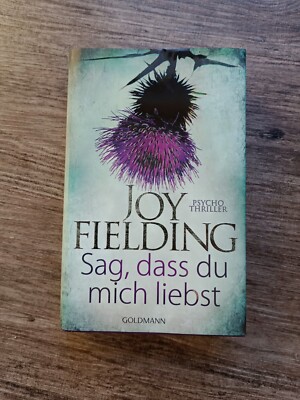 Sag, dass du mich liebst: Psychothriller von Fielding, Joy Neu
