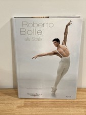 Roberto Bolle alla Scala SIGNED 2009 Second Edition HC Rizzoli