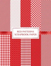 Red Patterns Scrapbook Paper: Decorative Craft Pages For Card Making and DIY Pro