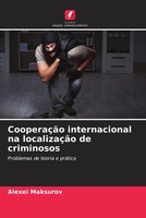 CooperaçãO Internacional Na LocalizaçãO De Criminosos Alexei Maksurov Buch 2023