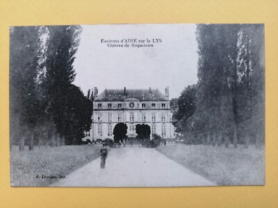 Old postcard approx. d'AIRE sur la LYS CHÂTEAU de ROQUETOIRE circa 1910