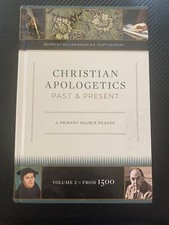 Christian Apologetics Past and Present : A Primary Source Reader by K. Scott...