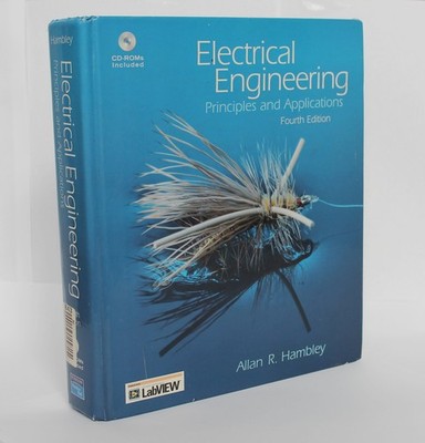 Electrical Engineering Principles and Applications 4th Edition -- Used