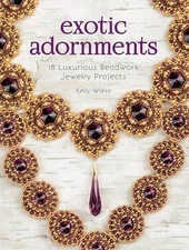 Exotic Adornments: 18 Luxurious Beadwork... by Wiese, Kelly Paperback / softback