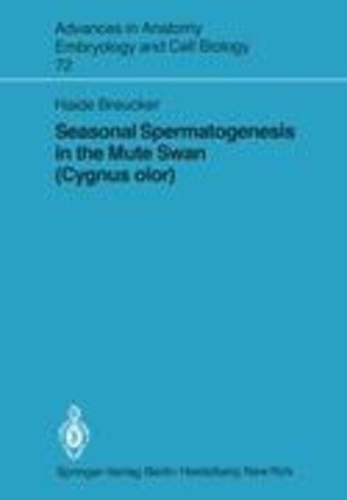 H. Breucker | Seasonal Spermatogenesis In The Mute Swan (cygnus Olor)