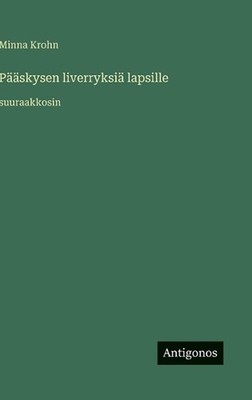 Pskysen liverryksi lapsille: suuraakkosin by Minna Krohn (Finnish) Hardcover Boo