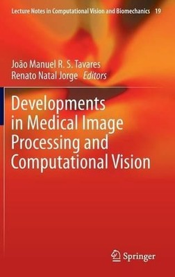 Developments in Medical Image Processing and Computational Vi... - 9783319134062