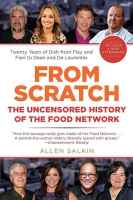 From Scratch The Uncensored History of the Food Network Allen Salkin Taschenbuch