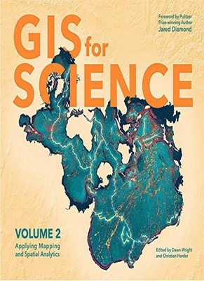 GIS for Science, Volume 2: Applying Mapping and Spatial Analytic