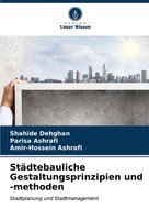 StäDtebauliche Gestaltungsprinzipien Und -Methoden | Shahide Dehghan (U. A.)